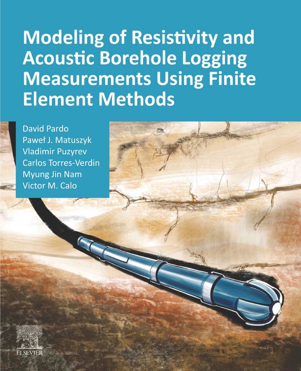 Produktbild: Modeling of Resistivity and Acoustic Borehole Logging Measurements Using Finite Element Methods