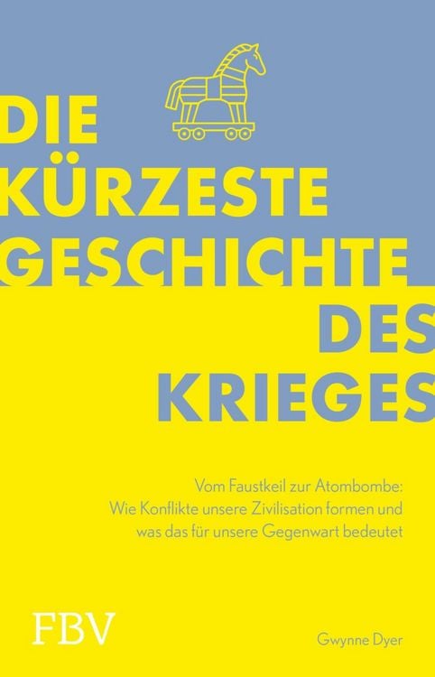 Produktbild: Die k&uuml;rzeste Geschichte des Krieges