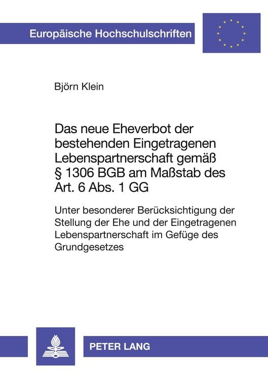 Produktbild: Das neue Eheverbot der bestehenden Eingetragenen Lebenspartnerschaft gemäß § 1306 BGB am Maßstab des Art. 6 Abs. 1 GG