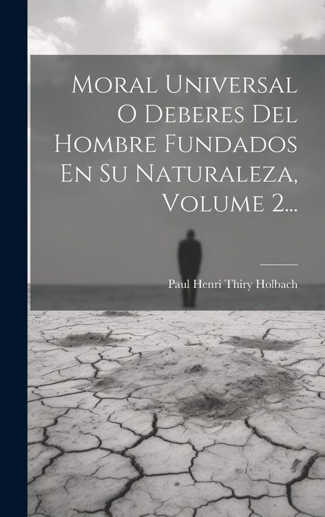 Produktbild: Moral Universal O Deberes Del Hombre Fundados En Su Naturaleza, Volume 2...