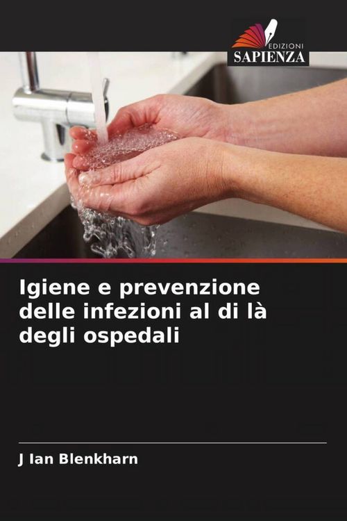 Produktbild: Igiene e prevenzione delle infezioni al di l&agrave; degli ospedali