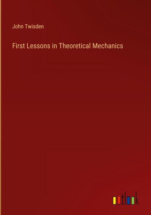 Produktbild: First Lessons in Theoretical Mechanics