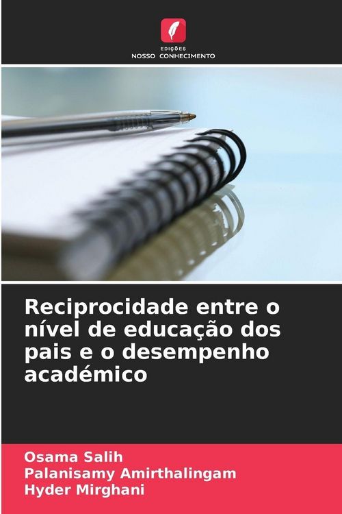 Produktbild: Reciprocidade entre o n&iacute;vel de educa&ccedil;&atilde;o dos pais e o desempenho acad&eacute;mico