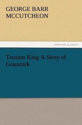 Produktbild: Truxton King A Story of Graustark