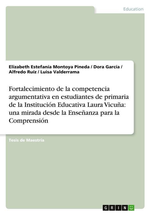 Produktbild: Fortalecimiento de la competencia argumentativa en estudiantes de primaria de la Instituci&oacute;n Educativa Laura Vicu&ntilde;a: una mirada desde la Ense&ntilde;anza par