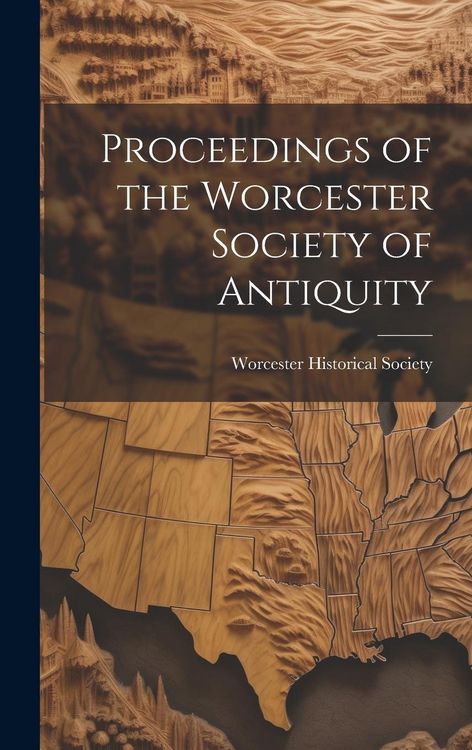 Produktbild: Proceedings of the Worcester Society of Antiquity