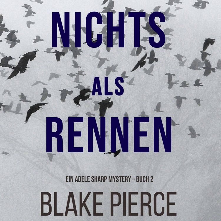 Produktbild: Nichts Als Rennen (Ein Adele Sharp Mystery &ndash; Buch 2)