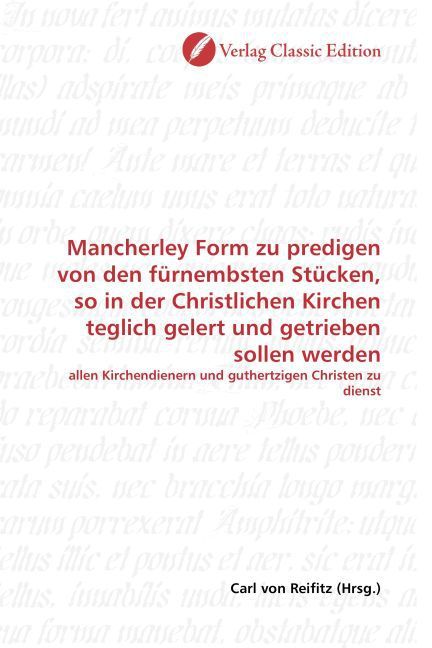 Produktbild: Mancherley Form zu predigen von den f&uuml;rnembsten St&uuml;cken, so in der Christlichen Kirchen teglich gelert und getrieben sollen werden