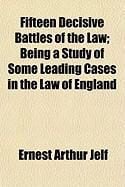 Produktbild: Fifteen Decisive Battles of the Law; Being a Study of Some Leading Cases in the Law of England