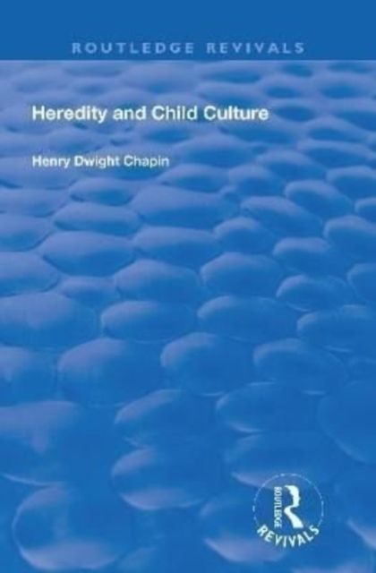 Produktbild: Chapin, H: Heredity and Child Culture