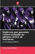 Produktbild: Viol&ecirc;ncia por parceiro &iacute;ntimo baseada no g&eacute;nero contra as mulheres
