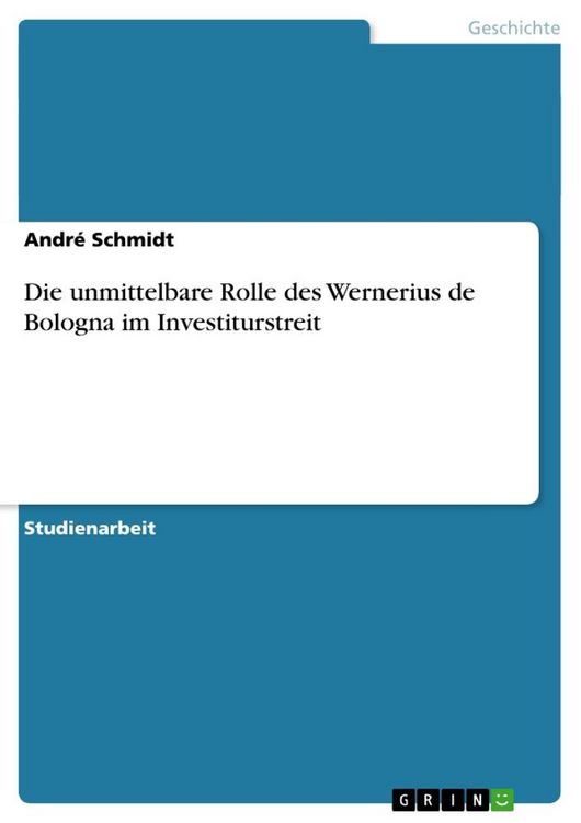 Produktbild: Die unmittelbare Rolle des Wernerius de Bologna im Investiturstreit