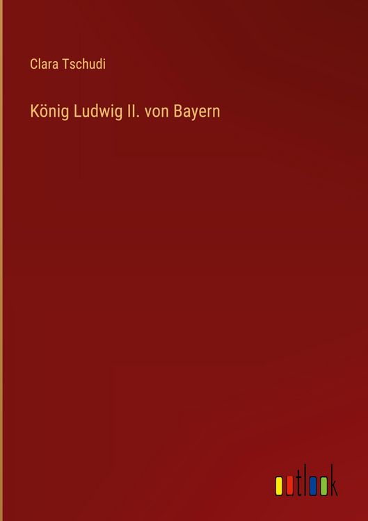 Produktbild: K&ouml;nig Ludwig II. von Bayern