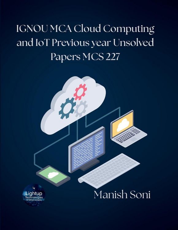 Produktbild: IGNOU MCA Cloud Computing and IoT Previous year Unsolved Papers MCS 227