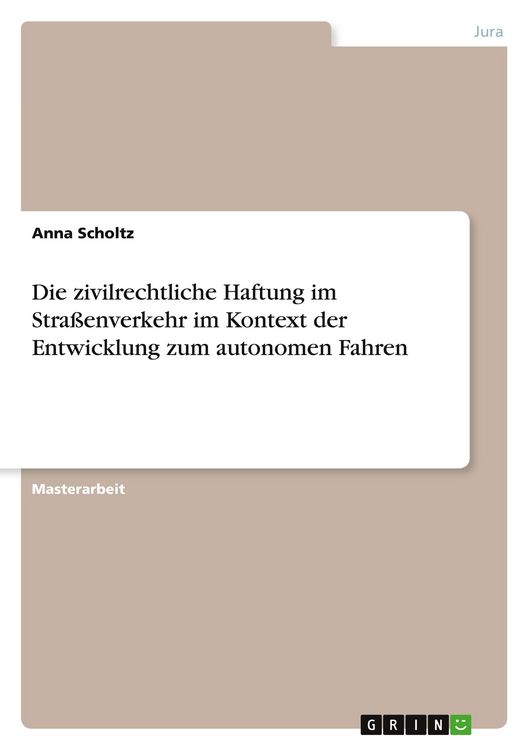 Produktbild: Die zivilrechtliche Haftung im Stra&szlig;enverkehr im Kontext der Entwicklung zum autonomen Fahren
