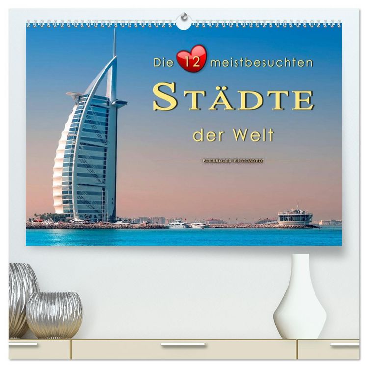 Produktbild: Die 12 meistbesuchten St&auml;dte der Welt (hochwertiger Premium Wandkalender 2026 DIN A2 quer), Kunstdruck in Hochglanz