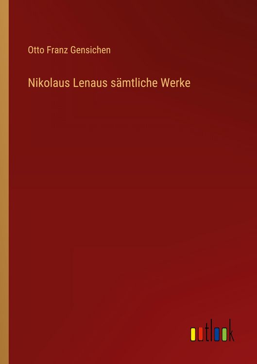 Produktbild: Nikolaus Lenaus s&auml;mtliche Werke