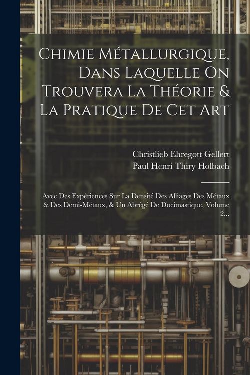Produktbild: Chimie M&eacute;tallurgique, Dans Laquelle On Trouvera La Th&eacute;orie & La Pratique De Cet Art