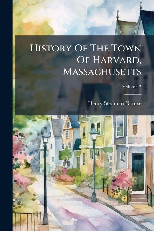 Produktbild: History Of The Town Of Harvard, Massachusetts