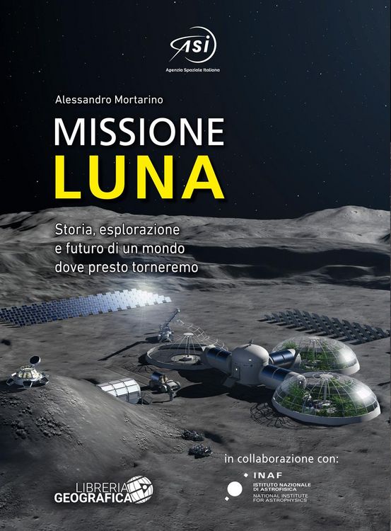 Produktbild: Missione Luna. Storia, esplorazione e futuro di un mondo dove presto torneremo