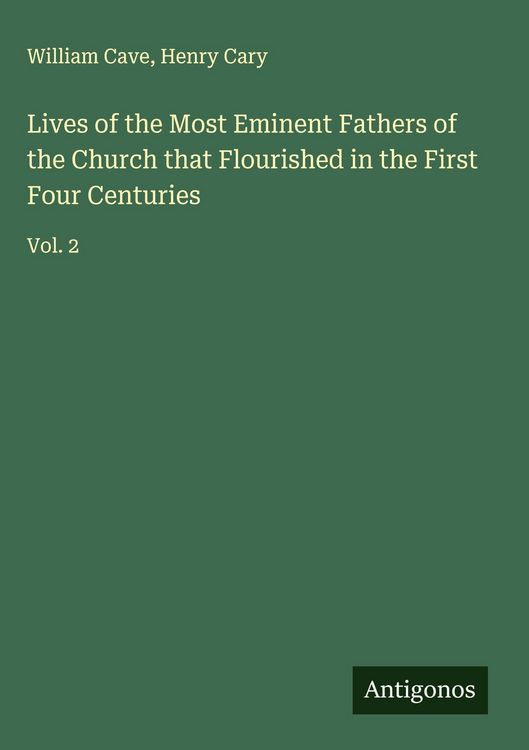 Produktbild: Lives of the Most Eminent Fathers of the Church that Flourished in the First Four Centuries