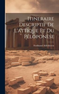 Produktbild: Itineraire Descriptif De L'attique Et Du P&eacute;lopon&egrave;se