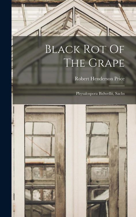 Produktbild: Black Rot Of The Grape: Physalospora Bidwellii, Sachs