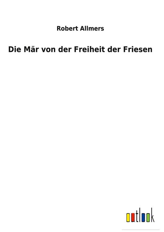 Produktbild: Die M&auml;r von der Freiheit der Friesen