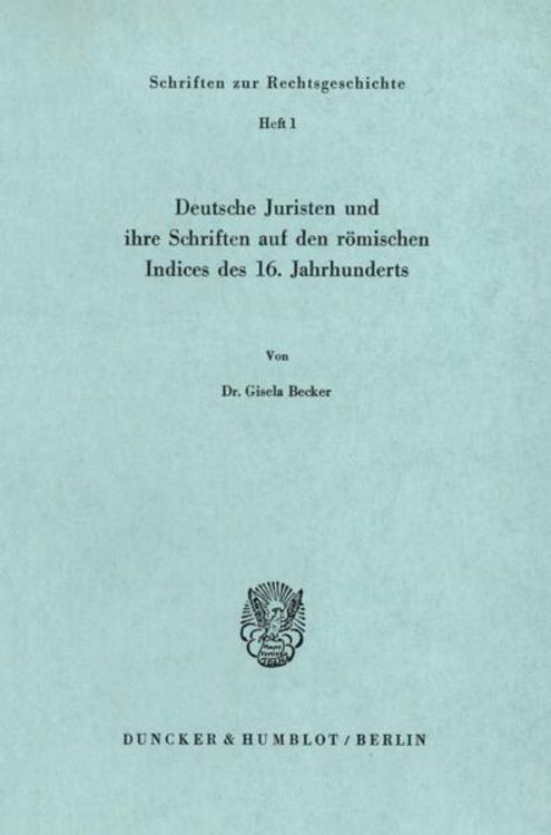 Produktbild: Deutsche Juristen und ihre Schriften auf den r&ouml;mischen Indices des 16. Jahrhunderts.