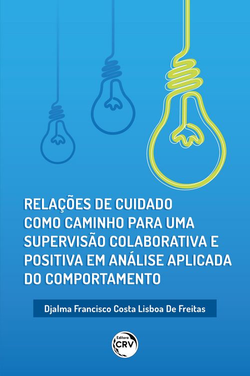 Produktbild: Rela&ccedil;&otilde;es de cuidado como caminho para uma supervis&atilde;o colaborativa e positiva em an&aacute;lise aplicada do comportamento