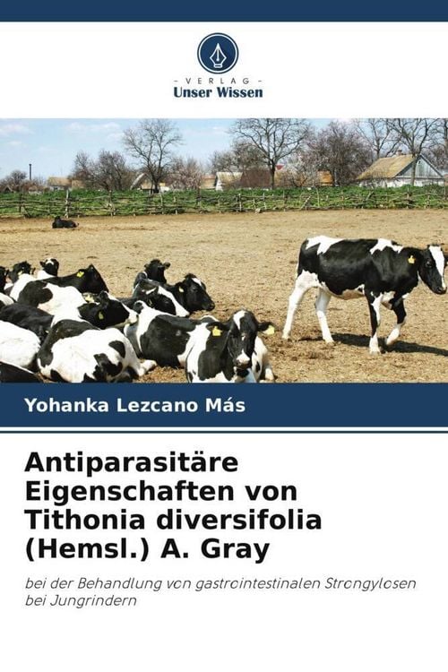 Produktbild: Antiparasit&auml;re Eigenschaften von Tithonia diversifolia (Hemsl.) A. Gray