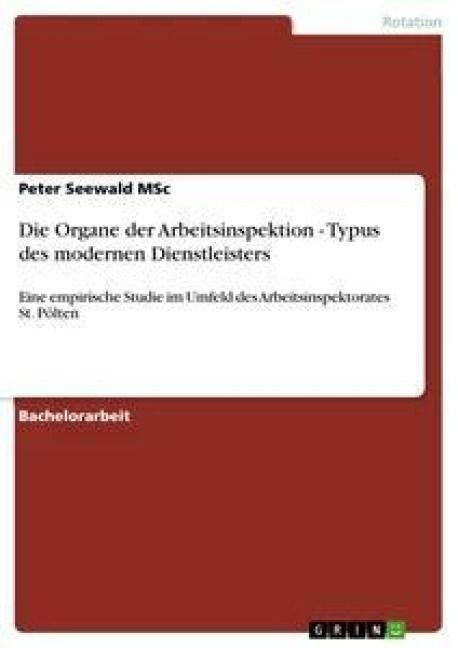 Produktbild: Die Organe der Arbeitsinspektion - Typus des modernen Dienstleisters