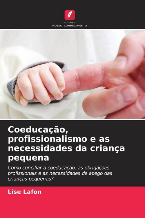 Produktbild: Coeduca&ccedil;&atilde;o, profissionalismo e as necessidades da crian&ccedil;a pequena