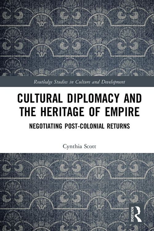 Produktbild: Cultural Diplomacy and the Heritage of Empire