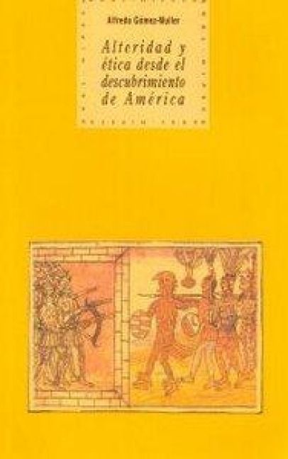 Produktbild: Alteridad y &eacute;tica desde el descubrimiento de Am&eacute;rica