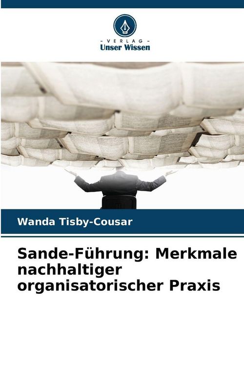 Produktbild: Sande-F&uuml;hrung: Merkmale nachhaltiger organisatorischer Praxis