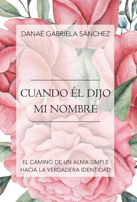 Produktbild: Cuando &Eacute;l Dijo Mi Nombre