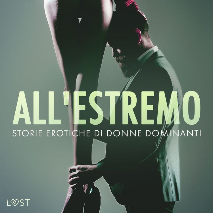 Produktbild: All'estremo: Storie erotiche di donne dominanti