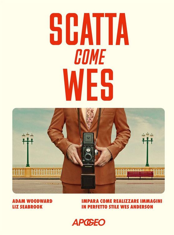 Produktbild: Scatta come Wes. Impara come realizzare immagini in perfetto stile Wes Anderson