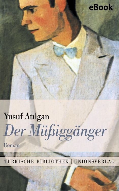 Bild vom Artikel Der Müßiggänger vom Autor Yusuf Atilgan