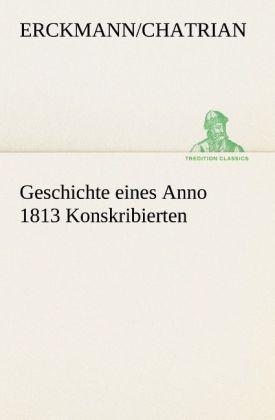Produktbild: Geschichte eines Anno 1813 Konskribierten