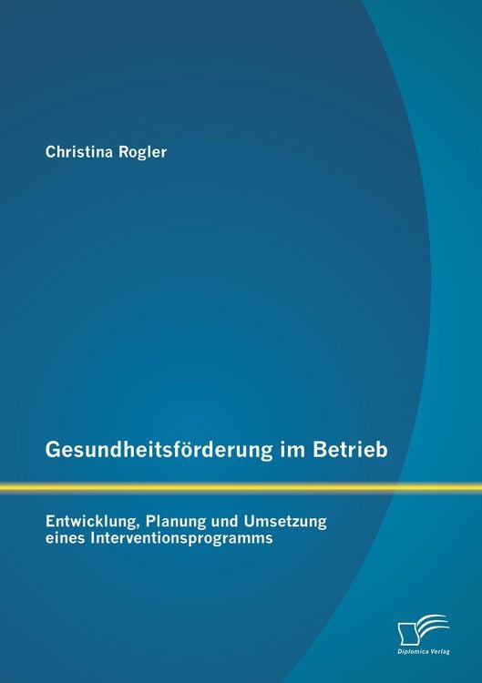 Produktbild: Gesundheitsf&ouml;rderung im Betrieb: Entwicklung, Planung und Umsetzung eines Interventionsprogramms