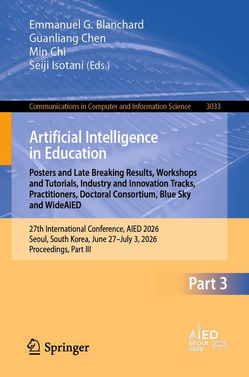 Produktbild: Artificial Intelligence in Education. Posters and Late Breaking Results, Workshops and Tutorials, Industry and Innovation Tracks, Practitioners, Docto