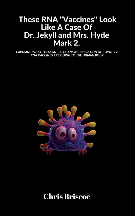 Produktbild: These RNA "Vaccines" Look Like A Case Of Dr. Jekyll and Mrs. Hyde, Mark 2. (The Truth Will Surface, #2)