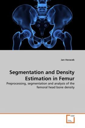 Produktbild: Horacek, J: Segmentation and Density Estimation in Femur