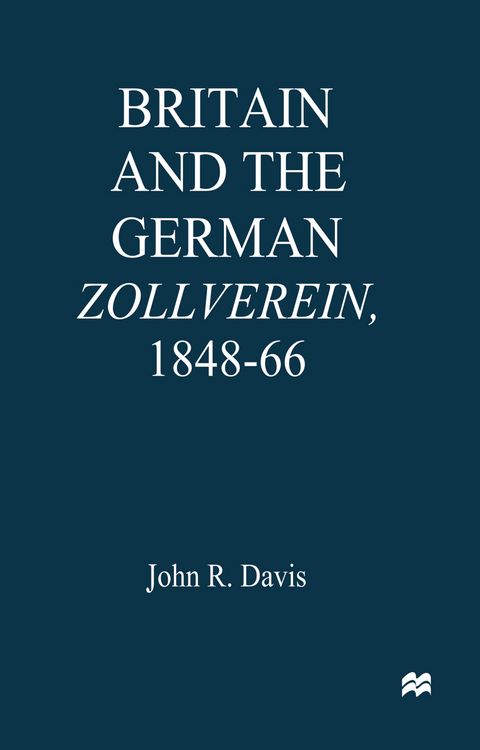 Produktbild: Britain and the GermanZollverein, 1848&ndash;66