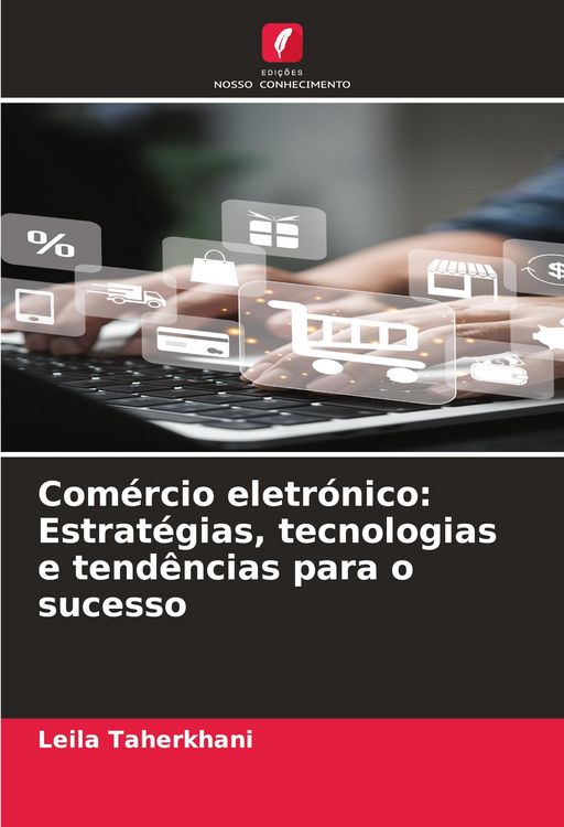 Produktbild: Com&eacute;rcio eletr&oacute;nico: Estrat&eacute;gias, tecnologias e tend&ecirc;ncias para o sucesso