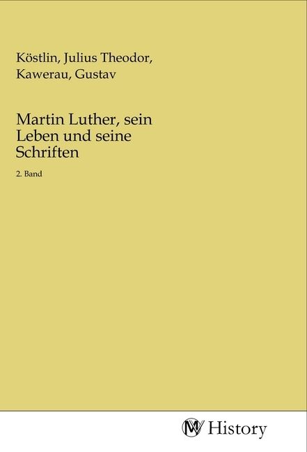 Produktbild: Martin Luther, sein Leben und seine Schriften