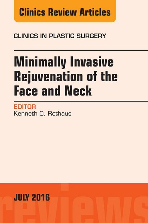 Produktbild: Minimally Invasive Rejuvenation of the Face and Neck, An Issue of Clinics in Plastic Surgery