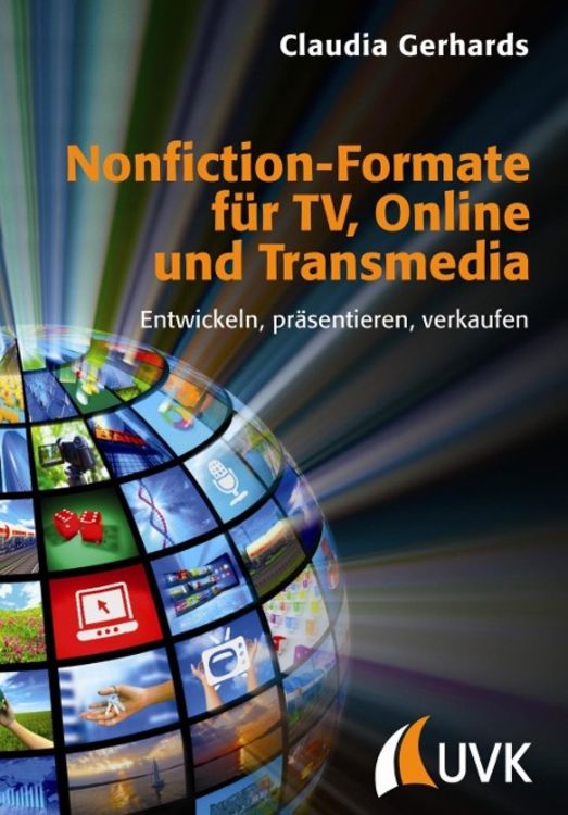 Bild vom Artikel Nonfiction-Formate für TV, Online und Transmedia vom Autor Claudia Gerhards